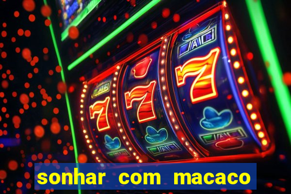 sonhar com macaco o que significa